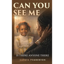 Can You See Me?: Is There Anyone There?