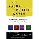 The Value Profit Chain: Treat Employees Like Customers and Customers Like Employees