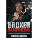 Broken Success: A teenage mother's journey through trauma and loss.