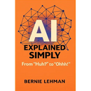 AI Explained Simply: From "Huh?" to "Ohhh!"