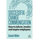 Successful Change Communication: How to Inform, Involve and Inspire Employees