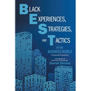 Black Experiences, Strategies, and Tactics in the Business World