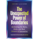 The Unexpected Power of Boundaries: Rethinking the Rules, Risks, and Real Drivers of Innovation