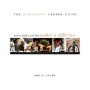 The Nonprofit Career Guide: How to Land a Job That Makes a Difference