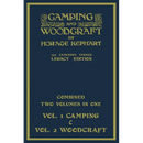 Camping And Woodcraft - Combined Two Volumes In One - The Expanded 1921 Version (Legacy Edition): The Deluxe Two-Book Masterpiece On Outdoors Living A