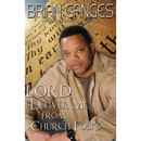 Lord, Deliver Me from Church Folks (Peace in the Storm Publishing Presents))