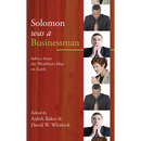 Solomon Was a Businessman: Advice from the Wealthiest Man on Earth