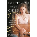 Depression and Your Child: A Guide for Parents and Caregivers