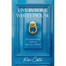 Live in Your Wheel House: An Empowering Guide to Stay, Go, or Reno