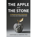 The Apple and The Stone: 12 Proven Success Strategies Used by Steve Jobs and Goliath-Killer David