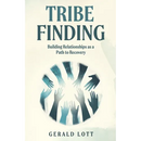 Tribe Finding Building Relationships as a Path to Recovery