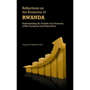 Reflections on the Economy of Rwanda: Understanding the Growth of an Economy at War During the Last Thirty Years