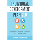 Individual Development Plan 2.0: Master Your Professional Development in 4 Practical Steps