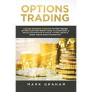 Options Trading: 7 Golden Beginners Strategies to Start Trading Options Like a PRO! Perfect Guide to Learn Basics & Tactics for Investing in Stocks, F