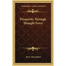 Prosperity Through Thought Force