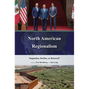 North American Regionalism: Stagnation, Decline, or Renewal?