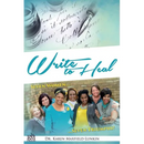 Write to Heal: Seven Women, Seven Triumphs
