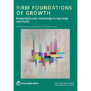 Firm Foundations of Growth: Productivity and Technology in East Asia and Pacific