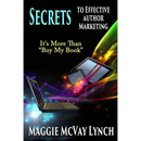 Secrets to Effective Author Marketing: It's More Than "Buy My Book"