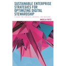 Sustainable Enterprise Strategies for Optimizing Digital Stewardship: A Guide for Libraries, Archives, and Museums