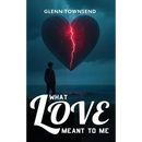 What Love Meant to Me