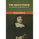 The Beatitudes: An exposition of Matthew 51-12