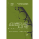 Latin American Urban Development Into the 21st Century: Towards a Renewed Perspective on the City