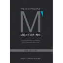 The 40: 40 Principle: Your Road Map to Finding Life-Changing Mentors