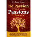 No Passion or Too Many Passions to Focus On?