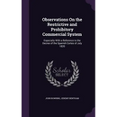 Observations On the Restrictive and Prohibitory Commercial System: Especially With a Reference to the Decree of the Spanish Cortes of July 1820