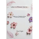 Letters To Women Like Me "Reflections on Motherhood, Healing, and the Quiet Work of Hope"