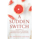 A Sudden Switch: Walking in Steadiness in a Season of Preparation and Waiting