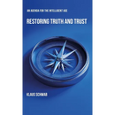 Restoring Truth and Trust: An Agenda for the Intelligent Age