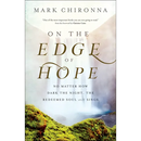 On the Edge of Hope: No Matter How Dark the Night, the Redeemed Soul Still Sings