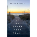 If We Never Meet Again