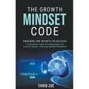 The Growth Mindset Code: Cracking the Secrets to Success