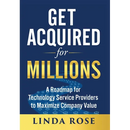 Get Acquired for Millions: A Roadmap for Technology Service Providers to Maximize Company Value