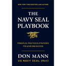 The Navy Seal Playbook: Principles, Practices & Strategies for Achieving Success