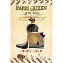 Farm Queen Adventures of a First Generation Farm Girl: Small town girl who fled rural life to live in the city only to return to the country to learn
