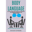 Body Language: Learn How to Analyze People and Master Your Relationships With Psychology, Dark Manipulation, and Mind Control Secrets (Understand Pers