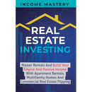 Real Estate Investing: Master Rentals And Build Your Empire And Passive Income With Apartment Rentals, Multifamily Homes And Commercial Real Estate Fl