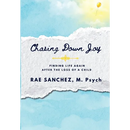 Chasing Down Joy: Finding Life Again after the Loss of a Child