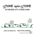 Stone Upon Stone: In the End, It's a Love Story