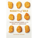 Nuggets of Gold: Further Processed Chicken and the Making of the American Diet