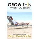 Grow Thin While You Sleep!