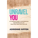 Unravel You: An Authentic Guide to Self-Reflection and Self-Discovery for Moms Who Want More from Life