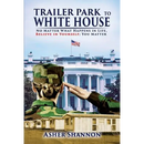 Trailer Park to White House
