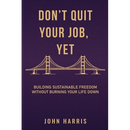 Don't Quit Your Job Yet