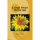 Come Sway with me