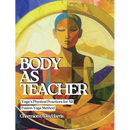 Body as Teacher: Yoga's Physical Practices for All